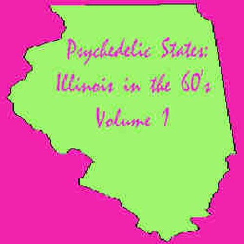 Psychedelic States: Illinois in the 60's / Various: Psychedelic States: Illinois In The 60's