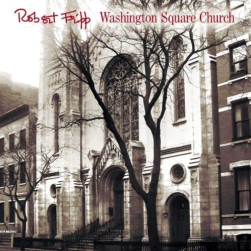 Fripp, Robert: Washington Square Church 1981 - SHM-CD