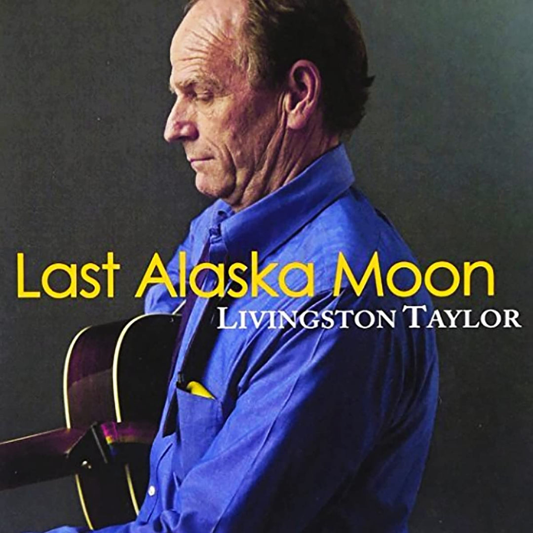 Liingston Taylor: Last Alaska Moon