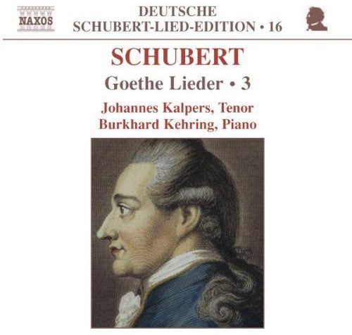 Schubert / Kalpers / Kehring: Goethe Lieder 3