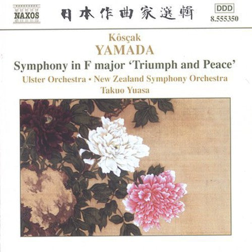 Yamada / Yuasa / Ulster Orch / New Zealand So: Symphony in F Major / Symphonic Poems / Overture