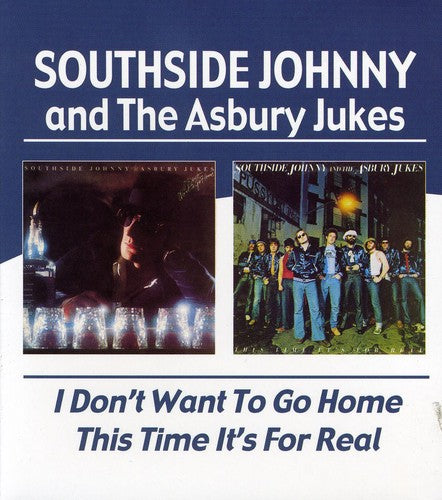 Southside Johnny & Asbury Jukes: I Don't Want To Go Home/This Time It's For Real