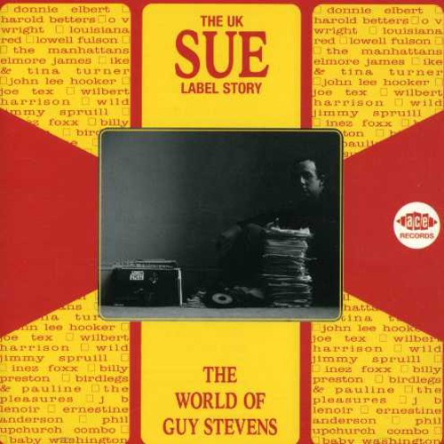 Uk Sue Label Story: The World of Guy Stevens / Var: UK Sue Label Story - The World Of Guy Stevens