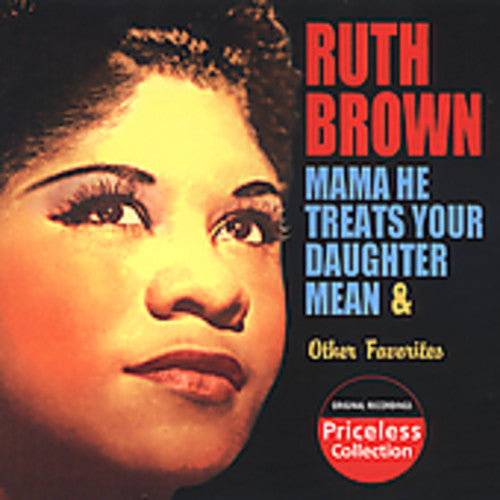 Brown, Ruth: Mama He Treats Your Daughter Mean and Other Favorites