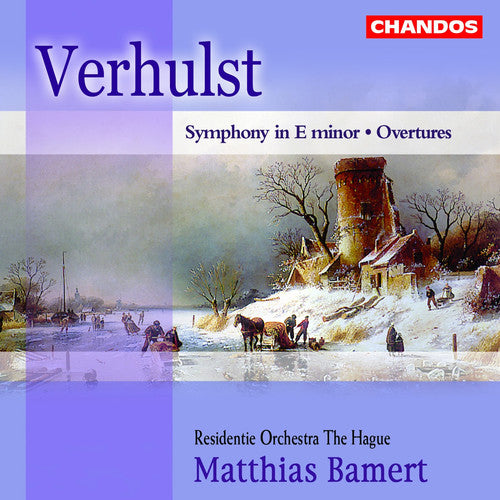 Verhulst / Bamert / Residentie Orchestra: Symphony in E / Overtures in B D & C minor