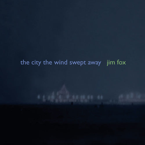 Fox / Iles / Little / Stetson / Sanders: Fox, J. : City the Wind Swept Away