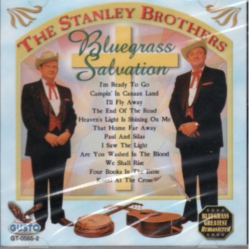 Stanley Brothers: Bluegrass Salvation: I'm Ready to Go