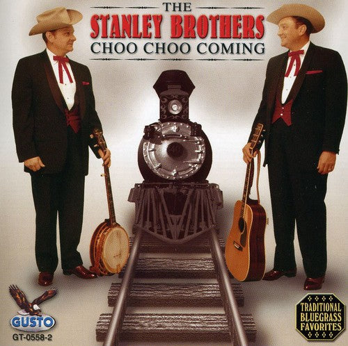 Stanley Brothers: Choo Choo Coming
