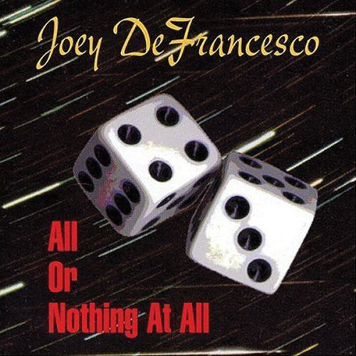 Defrancesco, Joey: All or Nothing at All