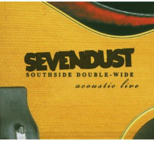 Sevendust: Southside Double - Wide: Acoustic Live