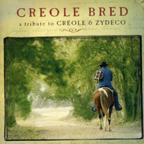 Creole Bred: Tribute to Creole & Zydeco / Various: Creole Bred: A Tribute To Creole & Zydeco