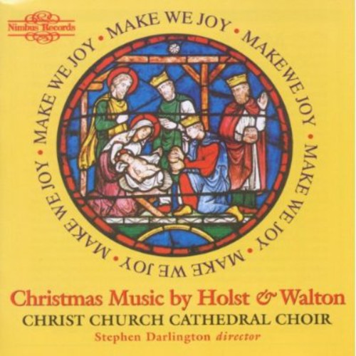 Holst / Walton / Darlington / Christ Church Choir: Make We Joy ( Christmas Music )