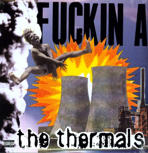 Thermals: Fuckin a