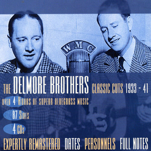 Delmore Brothers: Classic Cuts 1933-1941