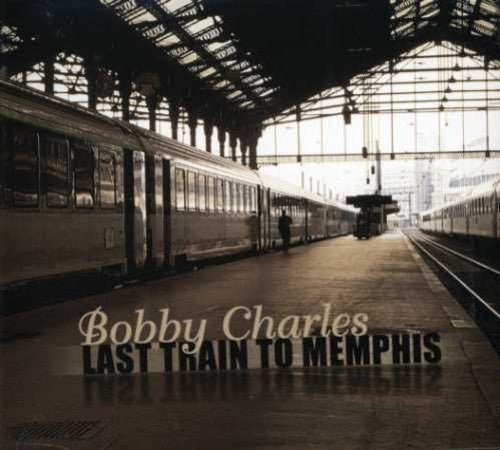 Charles, Bobby: Last Train to Memphis