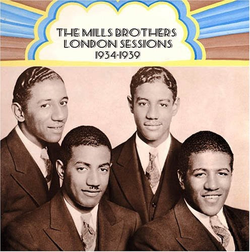 Mills Brothers: London Sessions 1934-39
