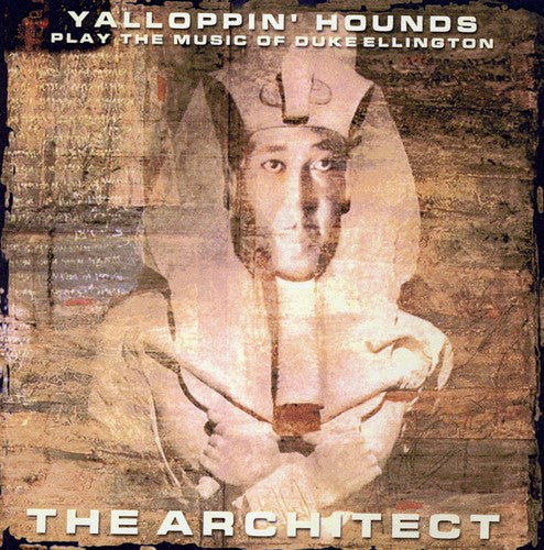 Yalloppin Hounds: Architect: Yalloppin' Hounds Play The Music Of Duke Ellington