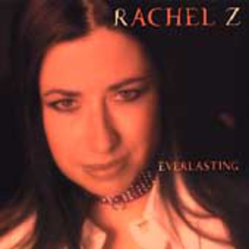 Rachel Z: Everlasting