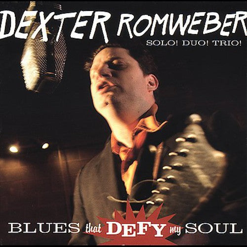 Romweber, Dexter: Blues That Defy My Soul