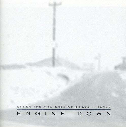 Engine Down: Under the Pretense of Present Tense