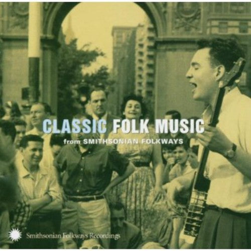 Classic Folk From Smithsonian Folkways / Various: Classic Folk Music From Smithsonian Folkways
