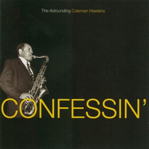 Hawkins, Coleman: Confessin: The Astounding Coleman Hawkins