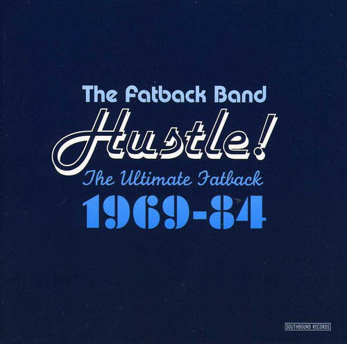 Fatback Band: Hustle the Ultimate Fatback 1969-84