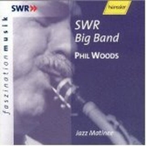 Woods, Phil: SWR Big Band: Jazz Matinee