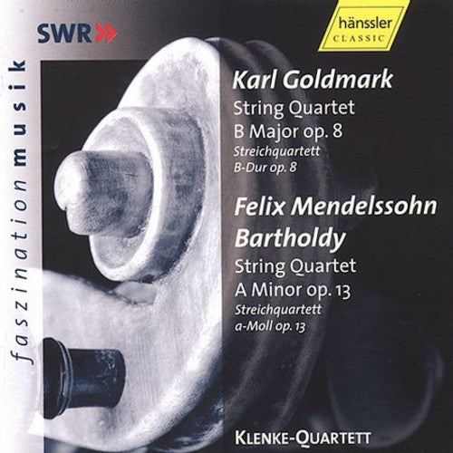 Goldmark / Mendelssohn / Klenke Quartet: String Quartets