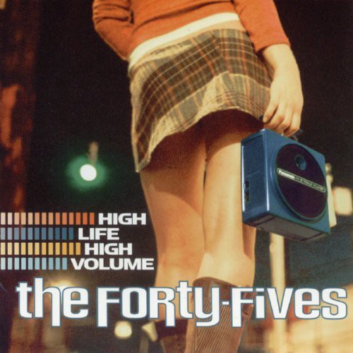 Forty-Fives: High Life High Volume