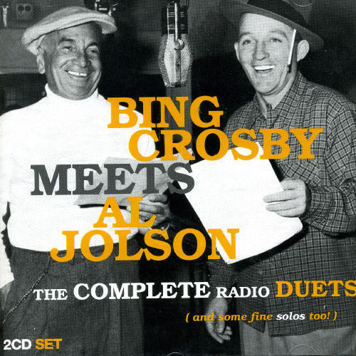 Crosby, Bing / Jolson, Al: Bing Crosby Meets Al Jolson: The Complete Radio Duets