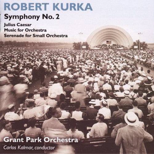 Kurka / Kalmar / Grant Park Orchestra: Symphonic Epilogue After Shakespeare / Symphony 2