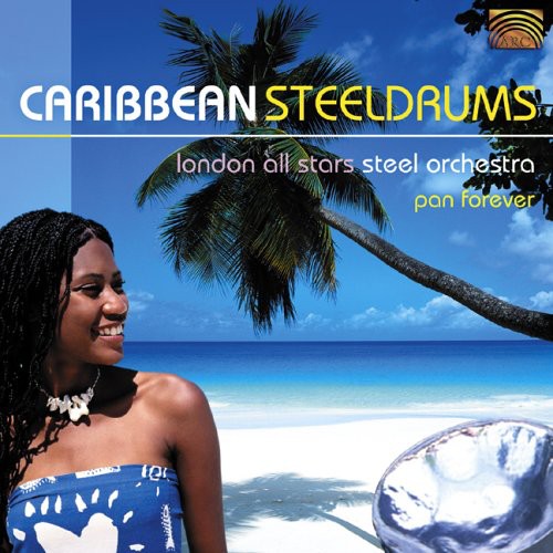 London All Stars Steel Orchestra: Caribbean Steeldrums: Pan Forever