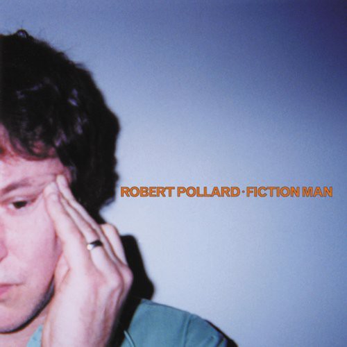 Pollard, Robert: Fiction Man