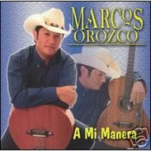 Orozco, Marcos: A Mi Manera