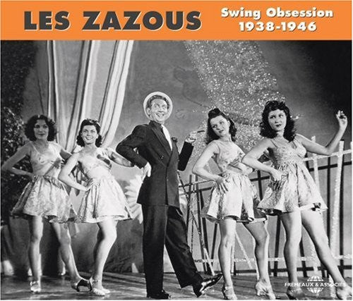 Zazous: Swing Obsession 1938-1946 / Various: Les Zazous: Swing Obsession 1938-46