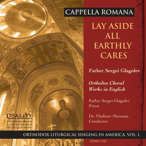 Cappella Romana: Lay Aside All Earthly Cares: Russian-Syle Sacred