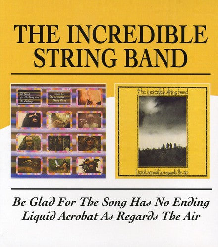 Incredible String Band: Be Glad for the Song Has No Ending / Liquid Acrob