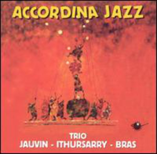 Trio Jauvin / Ithursarry / Bras: Accordina Jazz