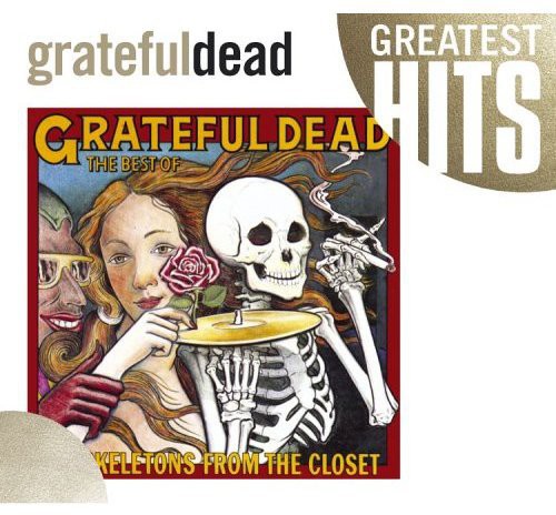 Grateful Dead: Best Of The Skeletons From The Closet: Greatest Hits