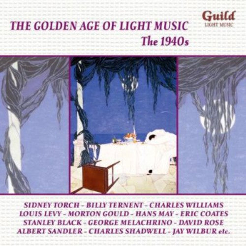 Golden Age of Light Music: The 1940's / Various: Golden Age of Light Music: The 1940's / Various