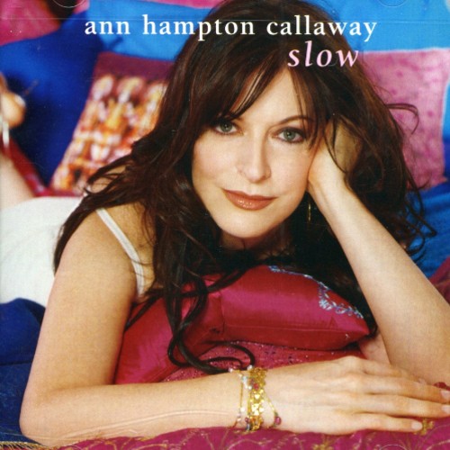 Callaway, Ann Hampton: Slow