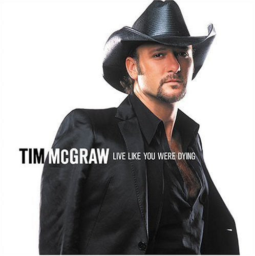 McGraw, Tim: Live Like You Were Dying