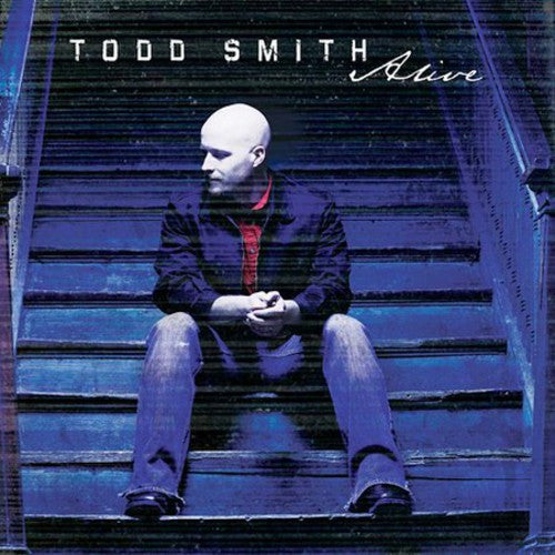 Smith, Todd: Alive