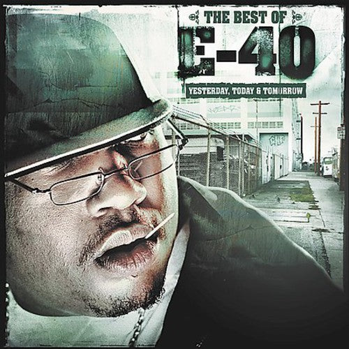 E-40: Best of Yesterday Today & Tomorrow