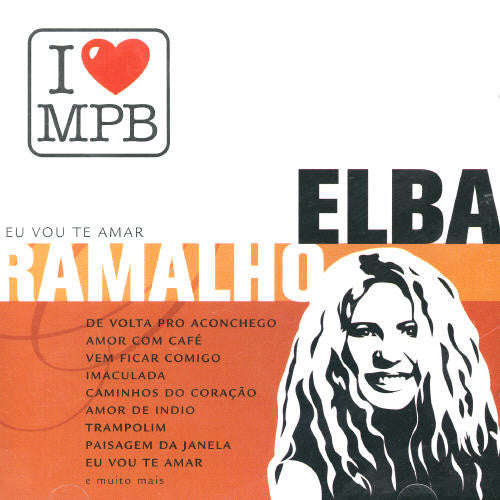Ramalho, Elba: I Love MPB