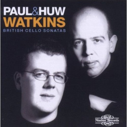 Watkins, Paul & Huw: British Cello Sonatas