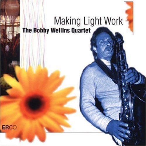 Wellins, Bobby: Making Light Work