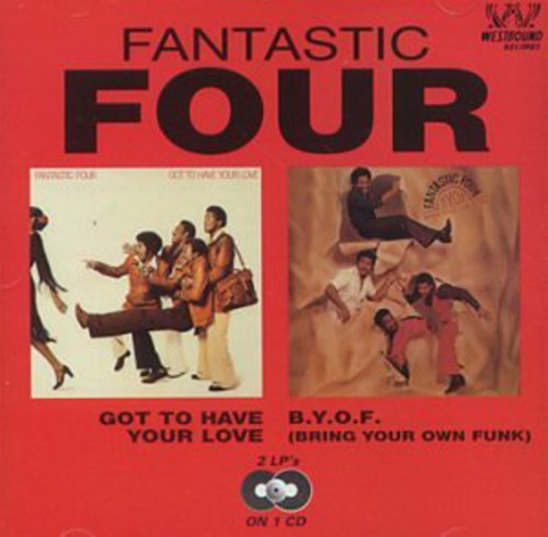 Fantastic Four: Got to Have Your Love/B.Y.O.F (Bring Your Own Funk)