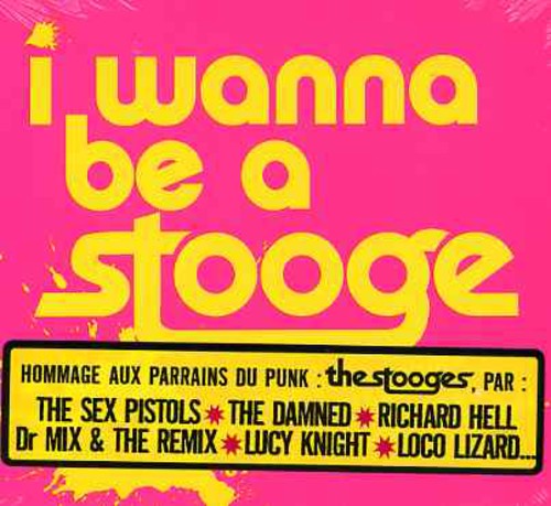 Tribute to Iggy Pop & the Stooges: I Wanna Be a Stooge